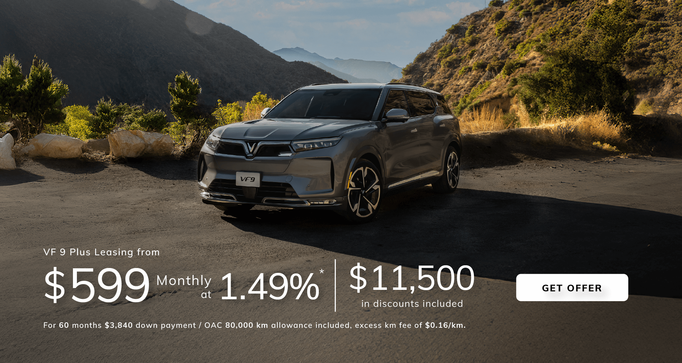 2024 VF 9 PLUS Leasing from  $599* at 1.49% Monthly for 60 Months $3,840 Down Payment/OAC $11,500 in discounts included**